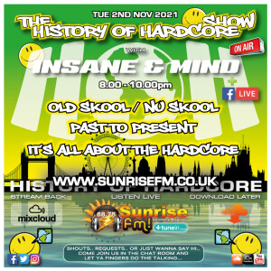 The History Of Hardcore Show - Insane & Mind - Sunrise FM - 2nd Nov 2021