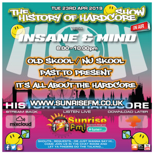 Insane & Mind ”Live” Sunrise FM - 1992-2019 Hardcore - 23rd Apr 2019