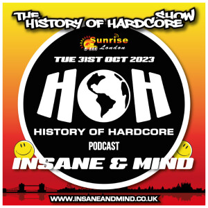 The History Of Hardcore Show - Insane & Mind - Sunrise FM - 31st Oct 2023