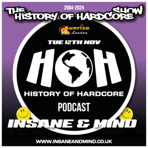 The History Of Hardcore Show - Insane & Mind - Sunrise FM - 12th Nov 2024