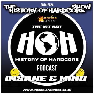 The History Of Hardcore Show - Insane & Mind - Sunrise FM - 1st Oct 2024