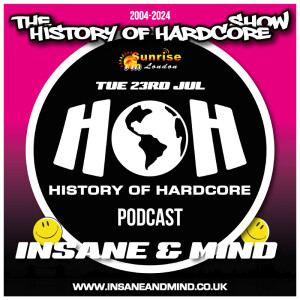 The History Of Hardcore Show - Insane & Mind - Sunrise FM - 23rd Jul 2024