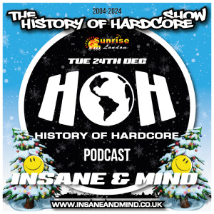 The History Of Hardcore Show - Insane & Mind - Sunrise FM - 24th Dec 2024