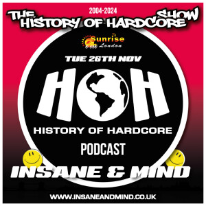 The History Of Hardcore Show - Insane & Mind - Sunrise FM - 26th Nov 2024