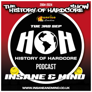 The History Of Hardcore Show - Insane & Mind - Sunrise FM - 3rd Sep 2024