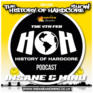 The History Of Hardcore Show - Insane & Mind - Sunrise FM - 4th Feb 2025