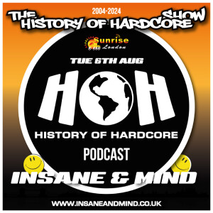 The History Of Hardcore Show - Insane & Mind - Sunrise FM - 6th Aug 2024