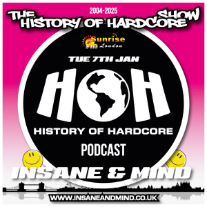 The History Of Hardcore Show - Insane & Mind - Sunrise FM - 7th Jan 2025