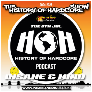 The History Of Hardcore Show - Insane & Mind - Sunrise FM - 8th Jul 2025