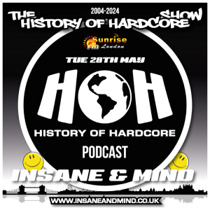 The History Of Hardcore Show - Insane & Mind - Sunrise FM - 28th May 2024