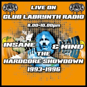 Insane & Mind  ”Live”  Club Labrynth Radio - 1993-1996 Hardcore Showdown - 26th Sept 2015