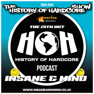 The History Of Hardcore Show - Insane & Mind - Sunrise FM - 29th Oct 2024