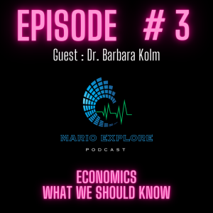 Episode # 3 - Economics And What We Should Know