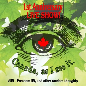 #55 - Freedom 55, and other random thoughts