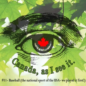 #11 - Baseball (the national sport of the USA - we played it first!)