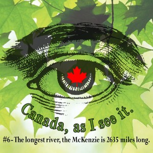 #6 - The longest river, the McKenzie is 2635 miles long.