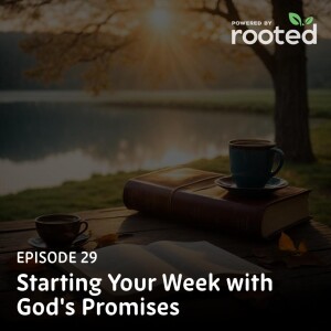 Episode 29: Starting Your Week with God’s Promises
