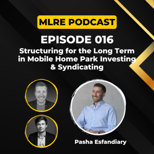 016. Structuring for the Long Term in Mobile Home Park Investing & Syndicating
