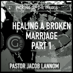 Healing a Broken Marriage Part 1