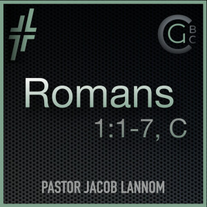 Romans 1:1-7, C - Know Your Roll Pt. 3