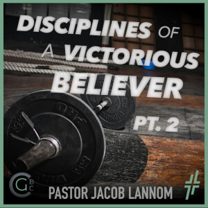 Disciplines of a Victorious Believer Pt.2: Pray Powerfully