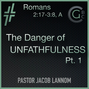 The Danger of Unfaithfulness Pt. 1