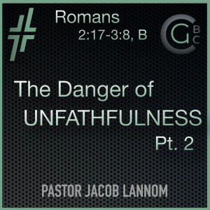 The Danger of Unfaithfulness Pt. 2