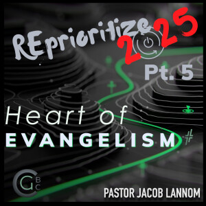 Heart of Evangelism | Reprioritize 2025