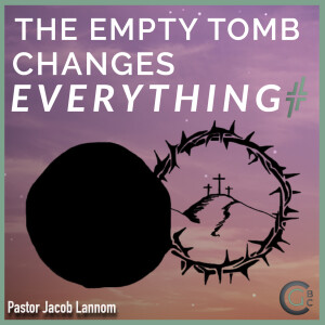 The Empty Tomb Changes Everything | 2025 Specials