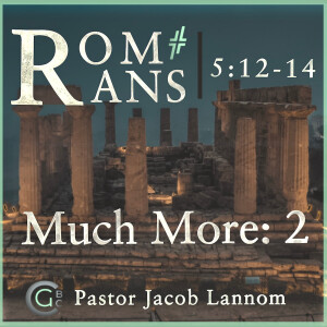 Much More Pt.2 | Romans
