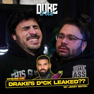 Duke & Jakey Botch Talk About Drake's Leak, Kanye's Super Bowl Ad, Ice Spice and More... | EP 022