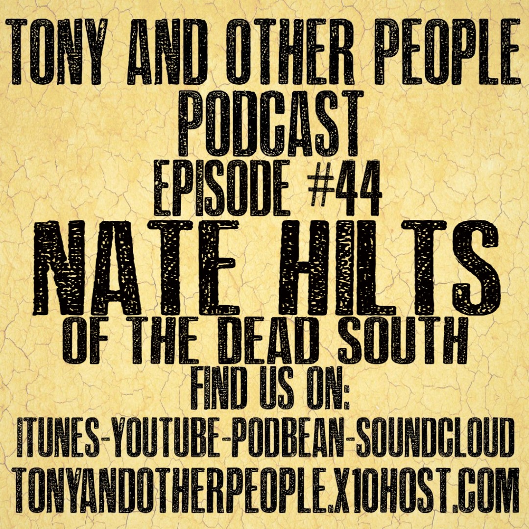 Tony and Other People Episode 44: Nate Hilts of The Dead South