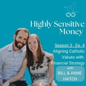 Aligning Catholic Values with Financial Strategy: A Conversation with Bill and Anne Hatch