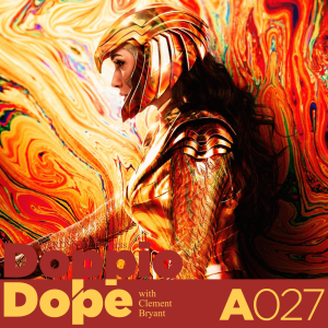 Star Wars Theory vs Star Wars, WW84 Fallout, JGL x Marvel on #DoppioDope w Clement Bryant | NERDSoul