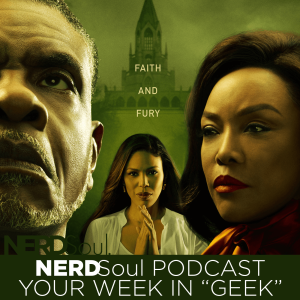 Greenleaf is BACK, Star Wars Resistance is Top Flight, Starz Power Races Towards A Finale, Galactic Core Surprises & More! | NERDSoul • Your Week in Geek