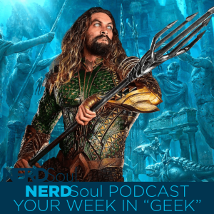 The Aquaman Movie Soars, DC Universe Titans' Finale, Dj Mr. Lee &amp; More! | NERDSoul • Your Week in Geek