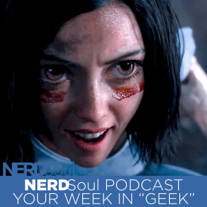 Alita: Battle Angel Movie Review, Black Panther's Quest, Star Trek Discovery, Young Justice: Outsiders & More! | NERDSoul • Your Week in Geek