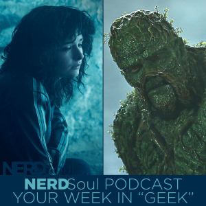 Remembering AMC's NOS4A2, Reminiscing on DC Universe's Swamp Thing & More! | NERDSoul • Your Week in Geek
