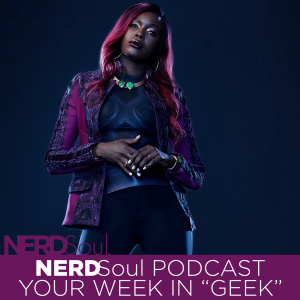 Catchin Up On #WhoShotGhost, Terminator Dark Fate, DC's Titans, Lady Mae vs Connie & More! | NERDSoul • Your Week in Geek