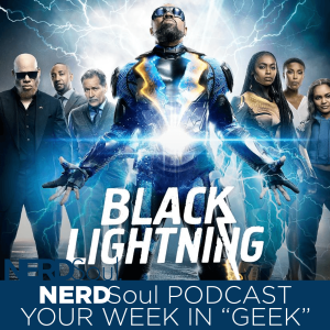 Black Lightning is BACK w/ Blessings & Curses Reborn + Bad Boys For Life KILLS At The Box Office! | NERDSoul • Your Week in Geek