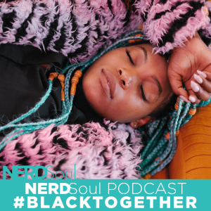 Making Decisions From A Place of Brokenness #BlackTogether: A Walk In Her Shoes | NERDSoul