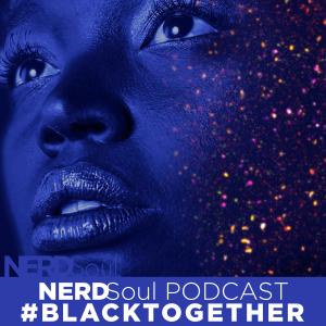 Black Girl Magic: I'm Every Woman? Pt 5 #BlackTogether: A Walk In Her Shoes | NERDSoul