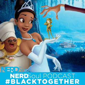 Princess and the Frog: Lowered Expectations #BlackTogether: A Walk In Her Shoes | NERDSoul