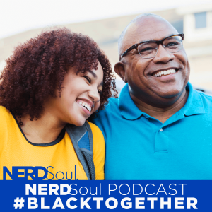 Love Taps Vol 3: Relationships w/ Your Adult Children #BlackTogether: A Walk In Her Shoes | NERDSoul