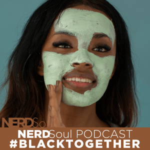 Who’s Loving You? Pt 1: Pretty Hurts: Our Standards of Beauty #BlackTogether: A Walk In Her Shoes | NERDSoul