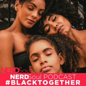 Who’s Loving U? Pt 4: I Want to Be Free #BlackTogether: A Walk In Her Shoes | NERDSoul