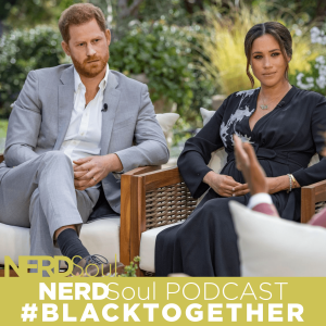 Buckingham Bigots vs The Prince of Darkness: The Meghan & Harry Story | #BlackTogether w/ NERDSoul