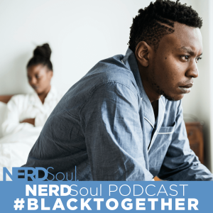 Divorce Court v Six Brown Chicks‘ #WednesdayWisdom #SBCChat & More! | #BlackTogether w/ NERDSoul