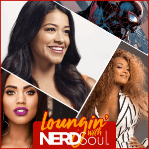 Gina Rodriguez Tears, Ayesha Curry On Marriage, Amanda Seales On Fire & More! | Loungin' w/ NERDSoul