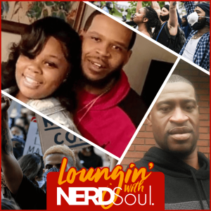 George Floyd, Minnesota Protests, Kenneth Walker 911 Call Released & More! | Loungin' w/ NERDSoul